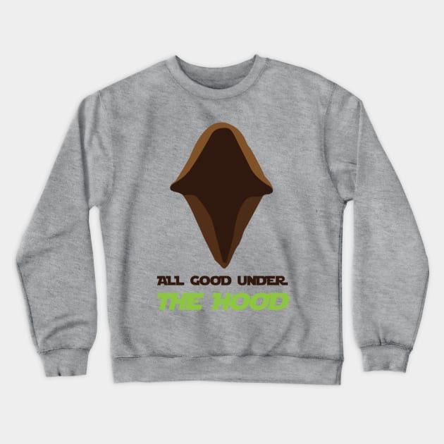 All Good Under The Hood Crewneck Sweatshirt by Type40